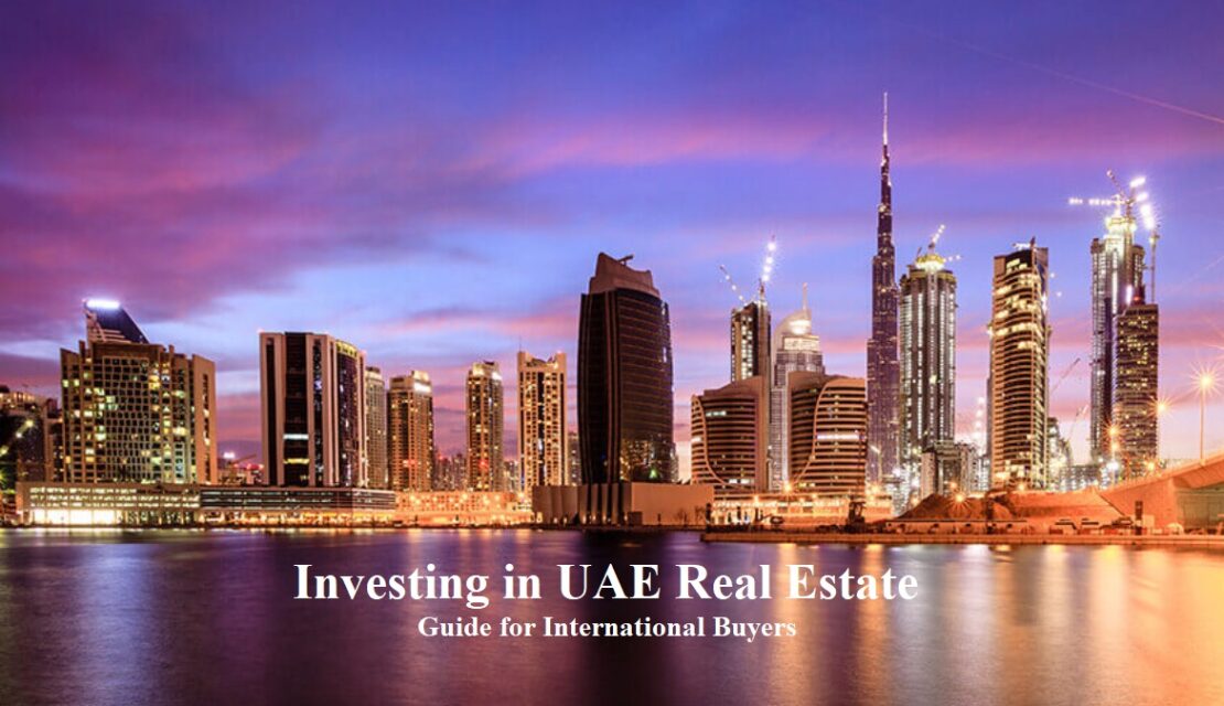 Investing in UAE Real Estate: A Comprehensive Guide for International Buyers