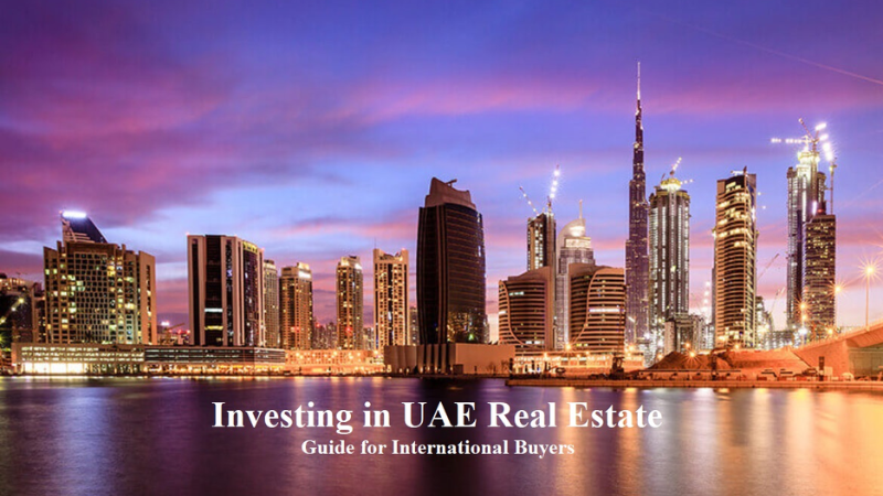 Investing in UAE Real Estate: A Comprehensive Guide for International Buyers